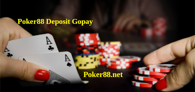Poker88 Deposit Gopay