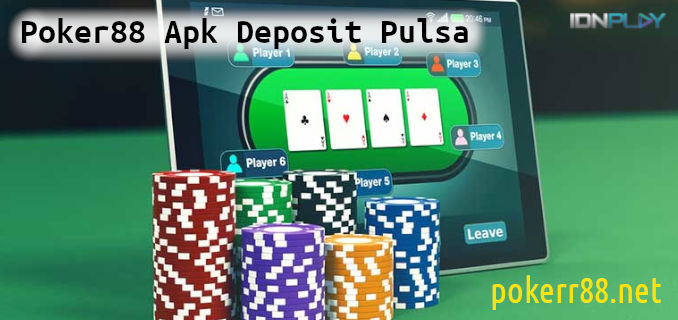 poker88 apk deposit pulsa