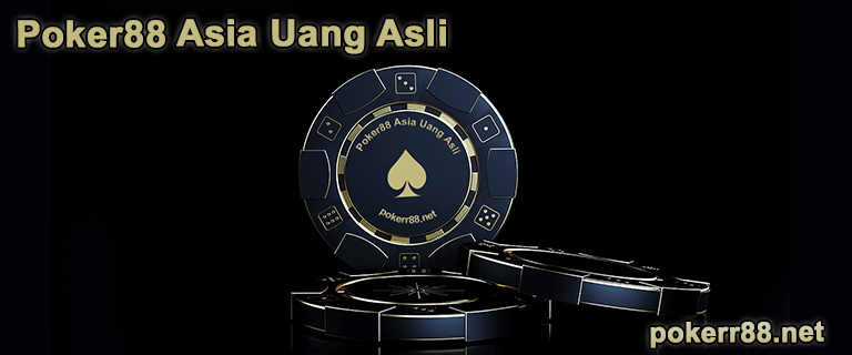 Poker88 Asia Uang Asli